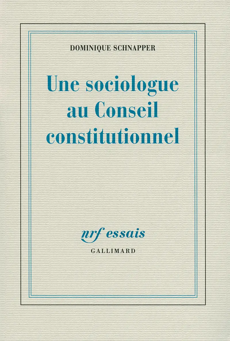 Une sociologue au Conseil Constitutionnel - Dominique Schnapper