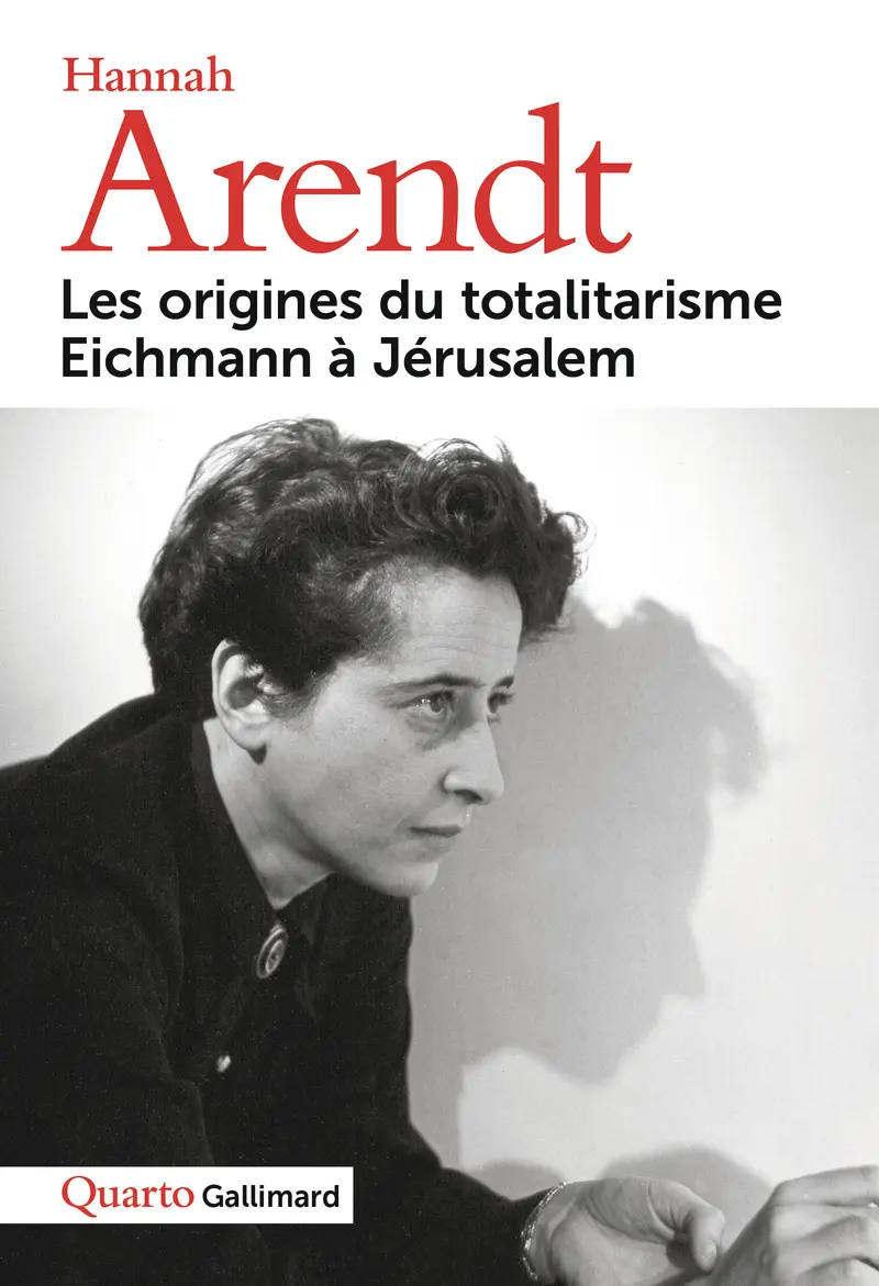 Les origines du totalitarisme – Eichmann à Jérusalem - Hannah Arendt