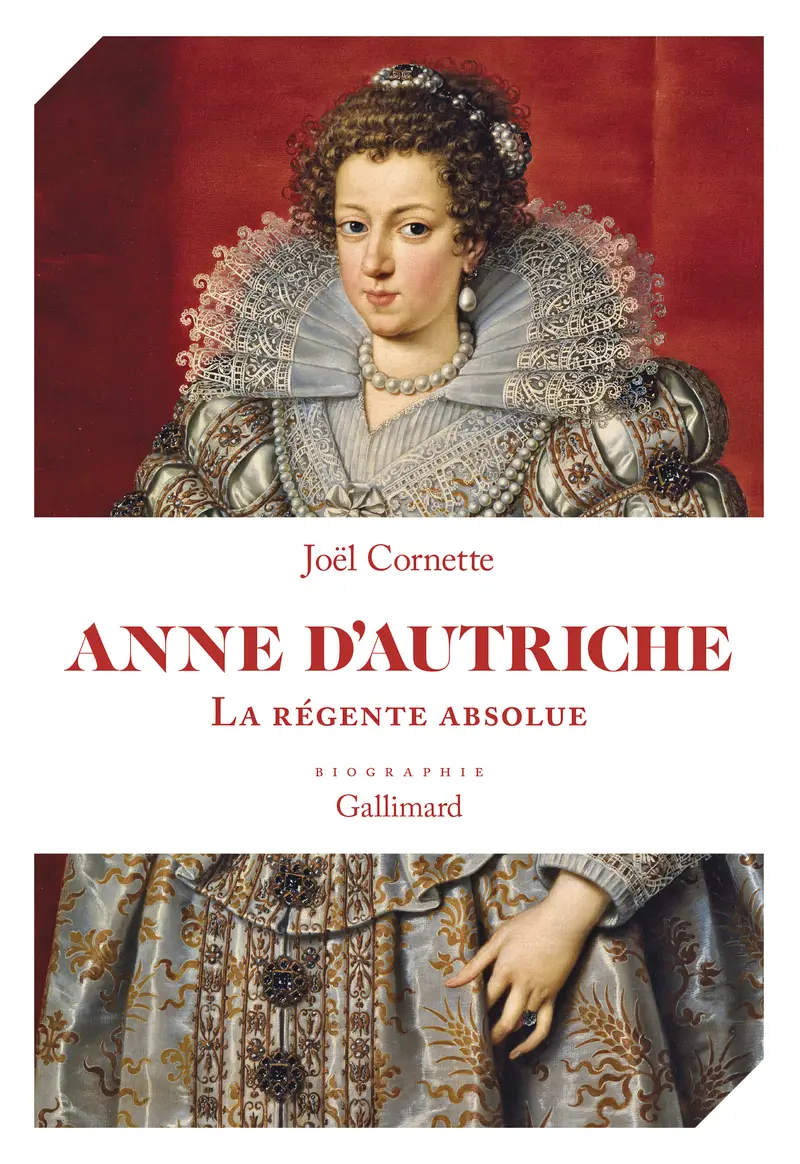 Anne d'Autriche - Joël Cornette