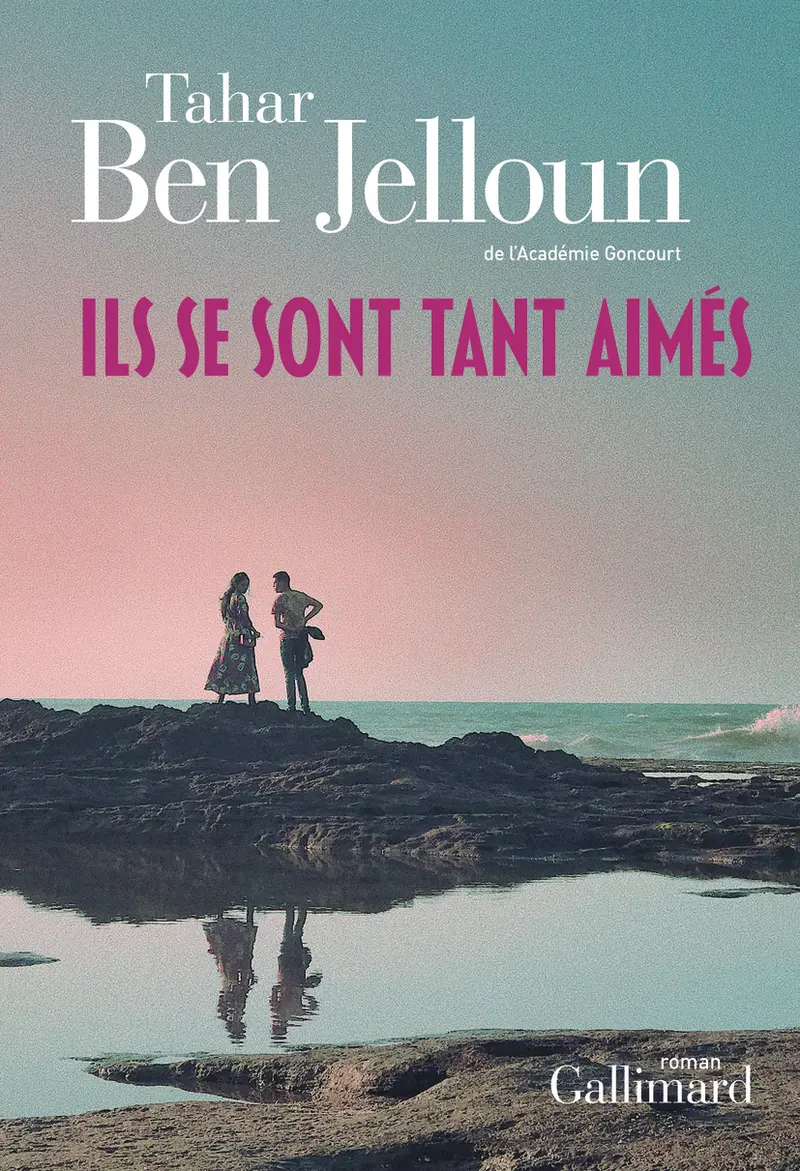 Ils se sont tant aimés - Tahar Ben Jelloun