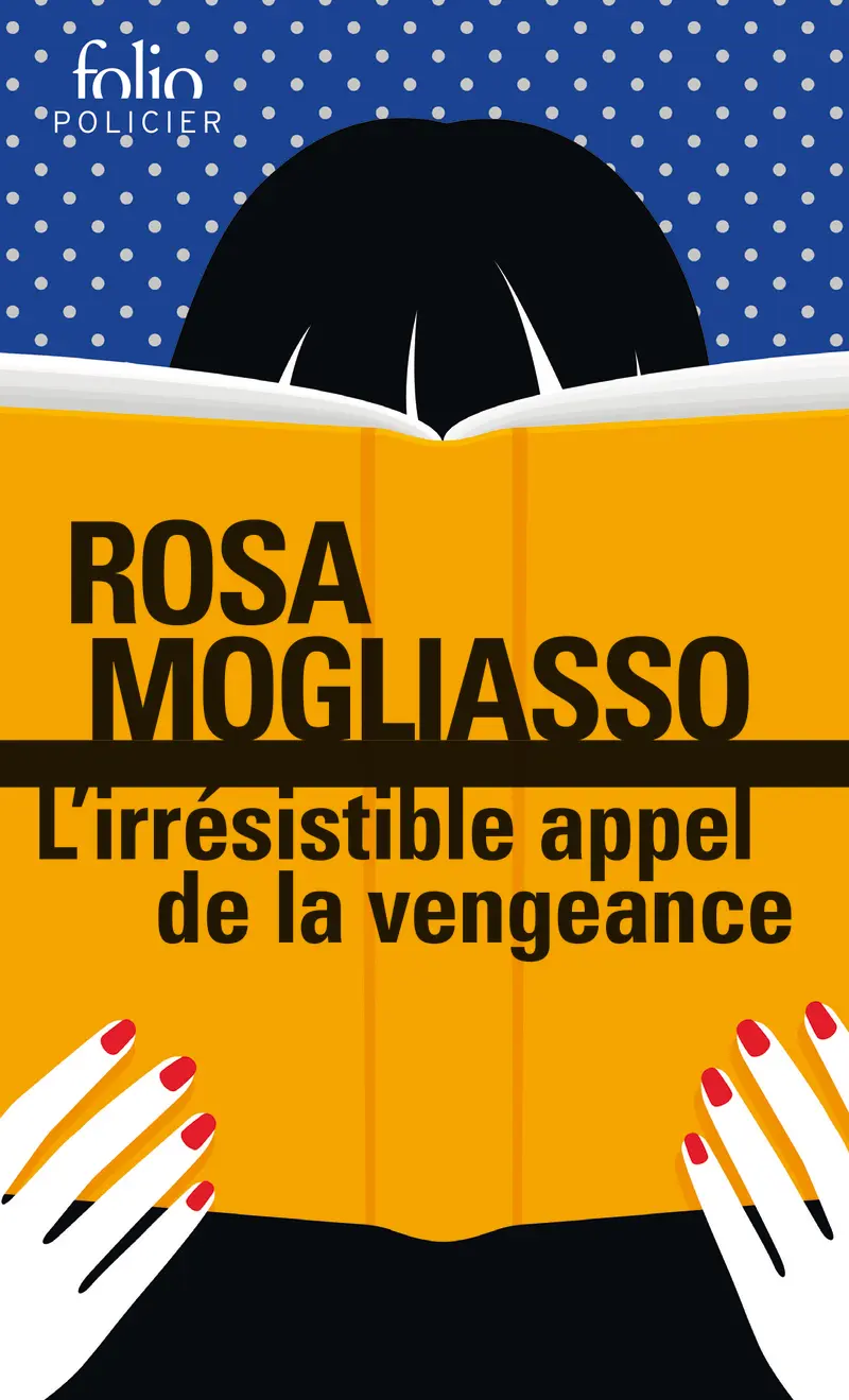 L'irrésistible appel de la vengeance - Rosa Mogliasso